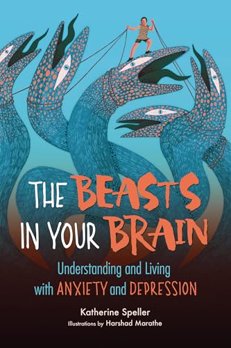 The Beasts in Your Brain: Understanding and Living With Anxiety and Depression von Zest Books (Tm)