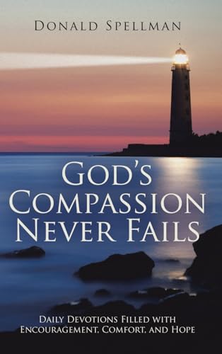 God’s Compassion Never Fails: Daily Devotions Filled with Encouragement, Comfort, and Hope von WestBow Press