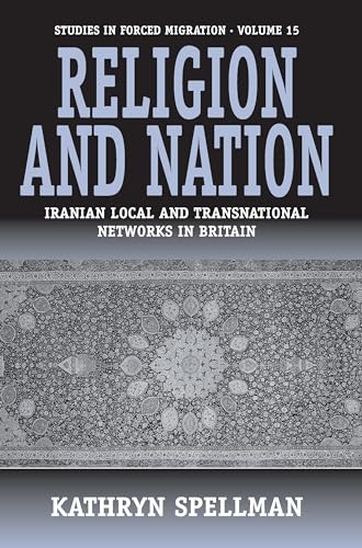 Religion and Nation: Iranian Local and Transnational Networks in Britain (Studies in Forced Migration) von Berghahn Books