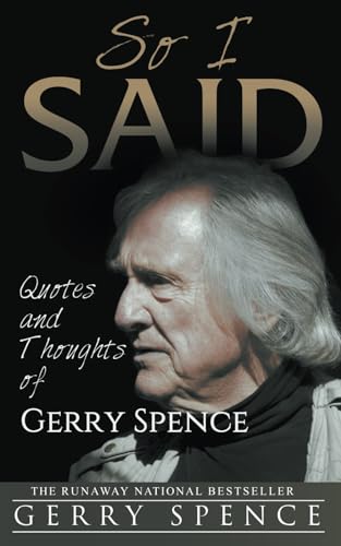 So I Said: Quotes and Thoughts of Gerry Spence von Sastrugi Press