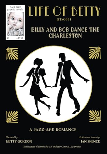 Billy and Bob Dance the Charleston: Episode I of the Life of Betty von Independently published