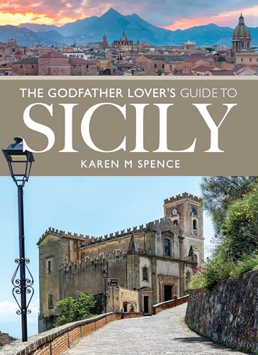 The Godfather Lover's Guide to Sicily The Godfather Lover's Guide to Sicily von Pen & Sword Books Ltd