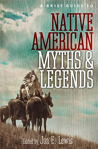 A Brief Guide to Native American Myths and Legends: With a new introduction and commentary by Jon E. Lewis (Brief Histories) von Robinson