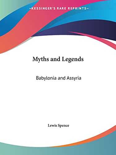Myths and Legends: Babylonia and Assyria