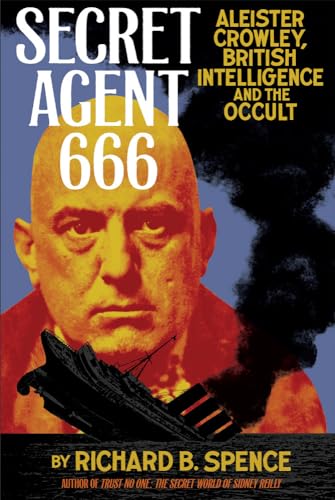 Secret Agent 666: Aleister Crowley, British Intelligence, and the Occult