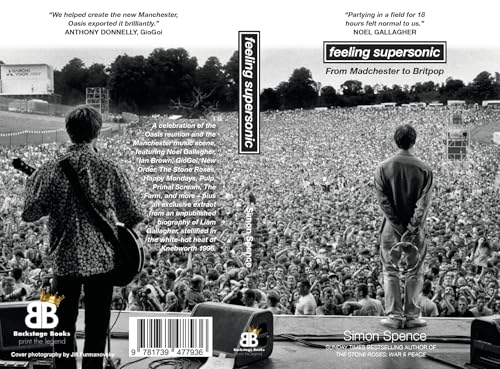 FEELING SUPERSONIC: From Madchester to Britpop FEELING SUPERSONIC: From Madchester to Britpop von Backstage Books