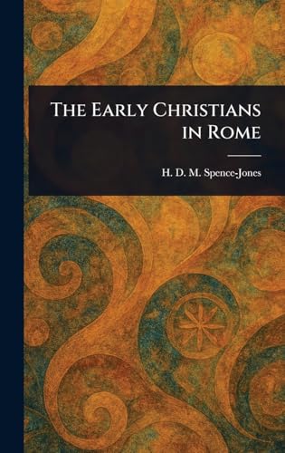 The Early Christians in Rome von Anson Street Press
