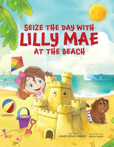 SEIZE THE DAY WITH LILLY MAE AT THE BEACH von Sandy Spence Narron
