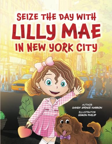 SEIZE THE DAY WITH LILLY MAE IN NEW YORK CITY SEIZE THE DAY WITH LILLY MAE IN NEW YORK CITY von Book Publishing Pros