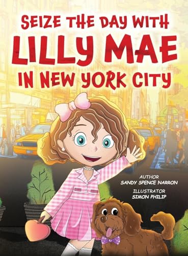 SEIZE THE DAY WITH LILLY MAE IN NEW YORK CITY SEIZE THE DAY WITH LILLY MAE IN NEW YORK CITY von Book Publishing Pros