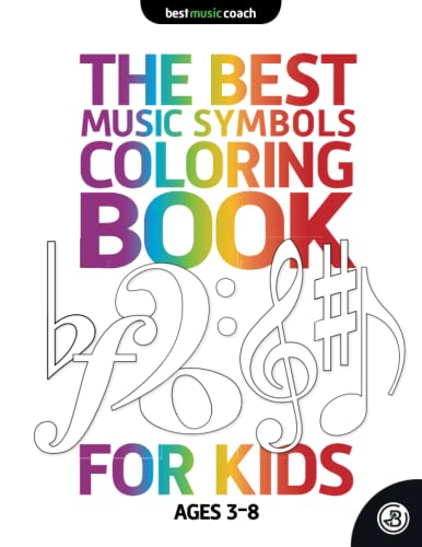 The Best Music Symbols Coloring Book for Kids Ages 3 to 8