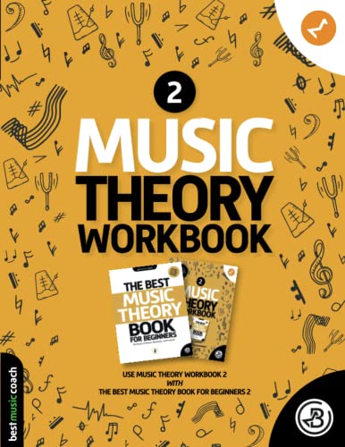 The Best Music Theory Workbook 2: The Fast and Easy Way to Get Level 2 Music Theory (The Best Music Theory Books for Beginners) von Best Music Coach LLC