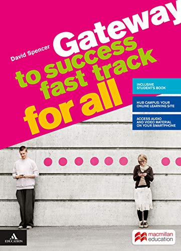 Gateway to success. Fast track for all. BES. Per il biennio delle Scuole superiori. Con e-book. Con espansione online von Macmillan Elt