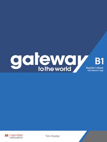 Gateway to the World B1 Teacher's Book with Teacher's App Gateway to the World B1 Teacher's Book with Teacher's App von Macmillan Education