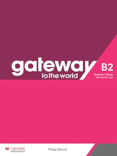 Gateway to the World B2 Teacher's Book with Teacher's App von Macmillan Education