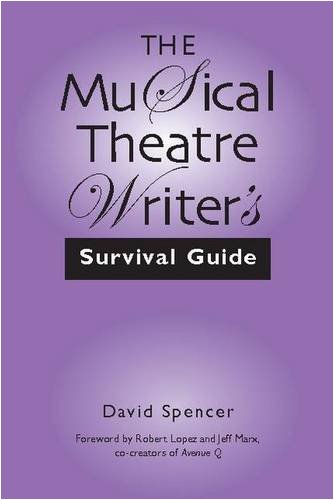 The Musical Theatre Writer's Survival Guide