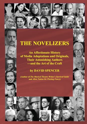 The Novelizers: An Affectionate History of Media Adaptations & Originals, Their Astonishing Authors — and the Art of the Craft von BearManor Media