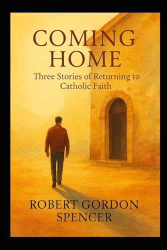 Coming Home: Three Stories of Returning to Catholic Faith von Independently published