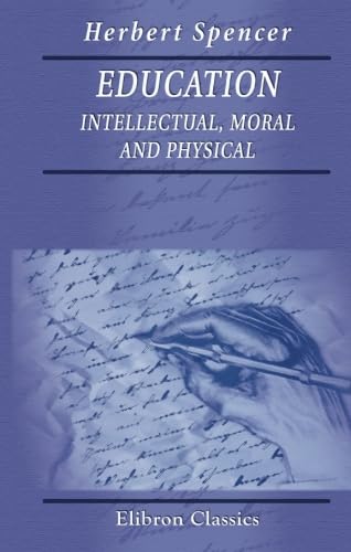 Education: Intellectual, Moral and Physical von Adamant Media Corporation