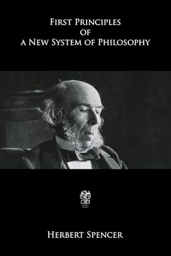 First Principles of a New System of Philosophy von Independently published