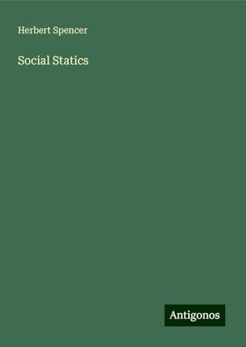 Social Statics Social Statics von Antigonos Verlag