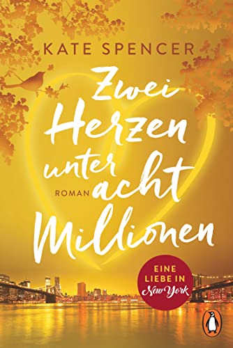 Zwei Herzen unter acht Millionen: Eine Liebe in New York. Roman - Dieser SPIEGEL-Bestseller sorgt für einen romantischen Sommer von PENGUIN VERLAG