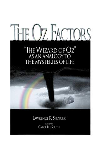 The Oz Factors: The Wizard of Oz as an Analogy to the Mysteries of Life