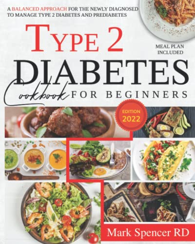 Type 2 Diabetes Cookbook for Beginners: The Step by Step Diet Cookbook with Low-Carb and Tasty Recipes | A Balanced Approach for The Newly Diagnosed to Manage Type 2 Diabetes and Prediabetes.