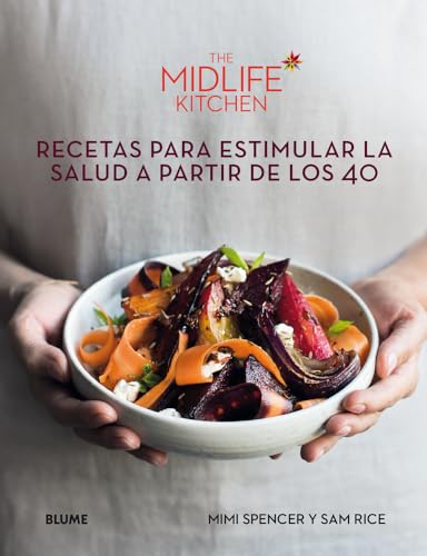 The Midlife Kitchen: Recetas Para Estimular La Salud a Partir de Los 40 von Blume