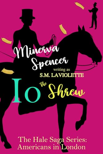Io: The Shrew (The Hale Saga Series: Americans in London, Band 2)
