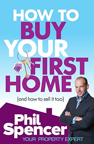 How to Buy Your First Home (And How to Sell it Too) von Vermilion