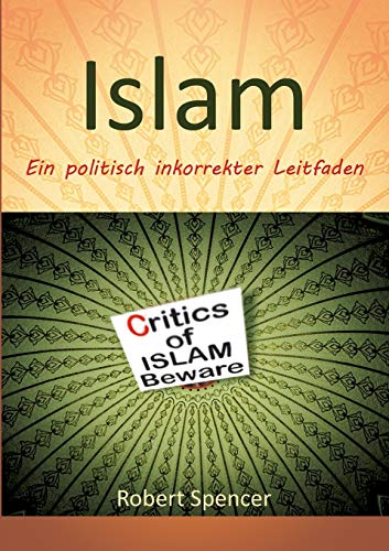 Der Islam: Ein politisch inkorrekter Leitfaden von Books on Demand