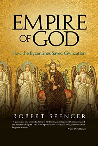 Empire of God: How the Byzantines Saved Civilization von Bombardier Books