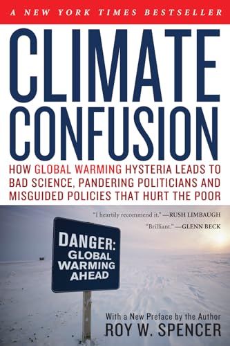 Climate Confusion: How Global Warming Hysteria Leads to Bad Science, Pandering Politicians and Misguided Policies That Hurt the Poor von Encounter Books