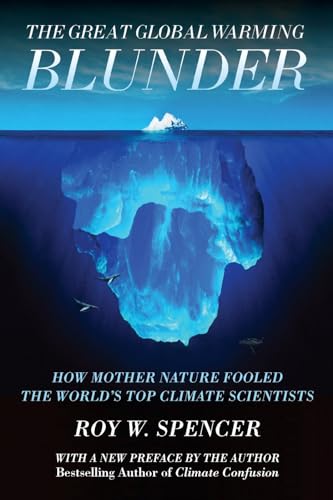 Great Global Warming Blunder: How Mother Nature Fooled the World s Top Climate Scientists (Encounter Broadsides)