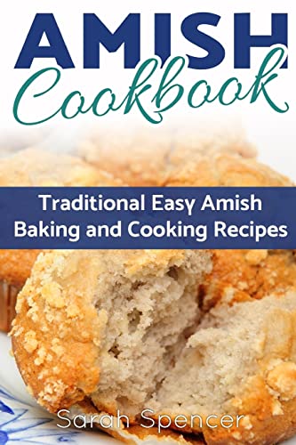 Amish CookBook: Traditional, Easy Amish Baking and Cooking Recipes (Amish Cookbooks) von Createspace Independent Publishing Platform