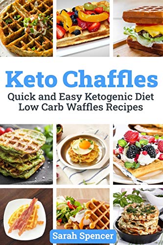 Keto Chaffles: Quick and Easy Ketogenic Diet Low Carb Waffles Recipes