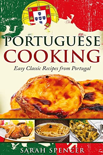 Portuguese Cooking ***Black and White Edition***: Easy Classic Recipes from Portugal