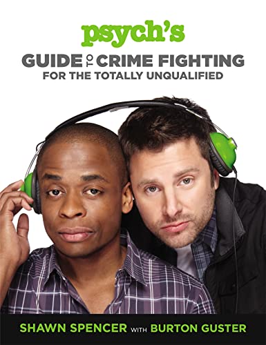 Psych's Guide to Crime Fighting for the Totally Unqualified von Grand Central Publishing
