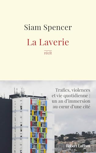 La Laverie - Trafics, violences et une vie quotidienne : un an d'immersion au coeur des cités von ROBERT LAFFONT
