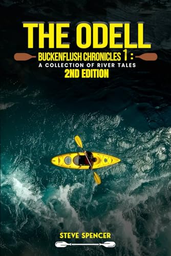 The Odell Buckenflush Chronicles 1: A Collection of River Tales - 2nd Edition (The Odell Buckenflush Chronicles - 2nd Edition, Band 1) von Independently published