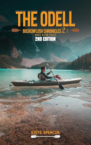 THE ODELL BUCKENFLUSH CHRONICLES 2: More River Tales von My Book Writers