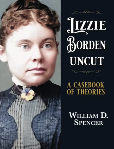 Lizzie Borden Uncut: A Casebook of Theories von Independently published