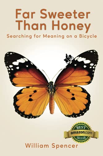 Far Sweeter Than Honey: Searching for Meaning on a Bicycle von DartFrog Books