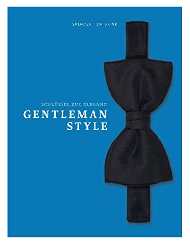 Gentleman Style - Schlüssel zur Eleganz von Spencer ten Brink