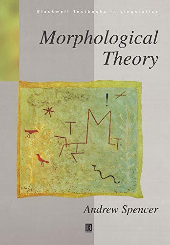 Morphologl Theory:An Intro: An Introduction to Word Structure in Generative Grammar (Blackwell Textbooks in Linguistics)