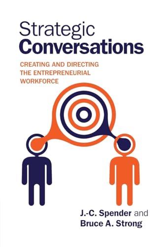 Strategic Conversations: Creating And Directing The Entrepreneurial Workforce