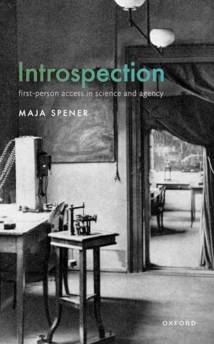 Introspection: First-person Access in Science and Agency von OXFORD UNIVERSITY PRESS