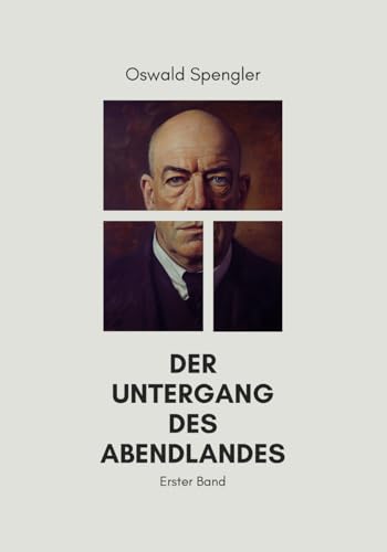 Der Untergang des Abendlandes (Erster Band): Originalausgabe