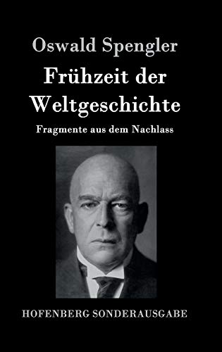 Frühzeit der Weltgeschichte: Fragmente aus dem Nachlass